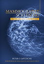 MAMMOGRAPHY SCREENING — TRUTH, LIES AND CONTROVERSY