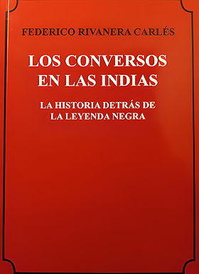 LOS CONVERSOS EN LAS INDIAS — LA HISTORIA DETRÁS DE LA LEYENDA NEGRA