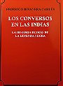 LOS CONVERSOS EN LAS INDIAS — LA HISTORIA DETRÁS DE LA LEYENDA NEGRA