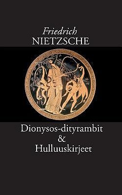 Dionysos-dityrambit & Hulluuskirjeet