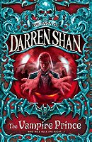 Cirque Du Freak #6: The Vampire Prince: Book 6 in the Saga of Darren Shan (Cirque Du Freak: The Saga