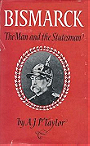 Bismarck: The Man and the Statesman
