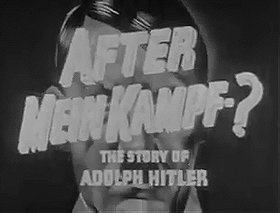 After Mein Kampf?: The Story of Adolph Hitler