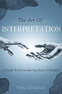 The Art Of Interpretation: A Guide To Remembering Rules Of Reality