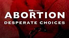 Abortion: Desperate Choices