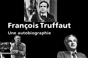 François Truffaut, une autobiographie