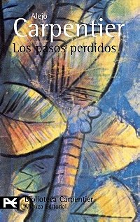 Los Pasos Perdidos: Los Pasos Perdidos (El Libro De Bolsillo. Biblioteca De Autor. Alejo Carpentier, 194)
