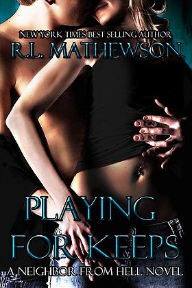 Playing for Keeps (Neighbor from Hell #1)