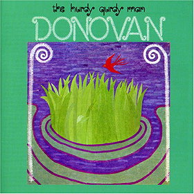 Hurdy Gurdy Man- Donovan