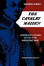 THE CAVALRY MAIDEN — JOURNALS OF A RUSSIAN OFFICER IN THE NAPOLEONIC WARS 