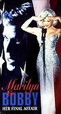Marilyn & Bobby: Her Final Affair