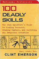 100 Deadly Skills: The SEAL Operative's Guide to Eluding Pursuers, Evading Capture, and Surviving An