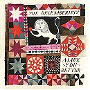 The Decemberists: Make You Better