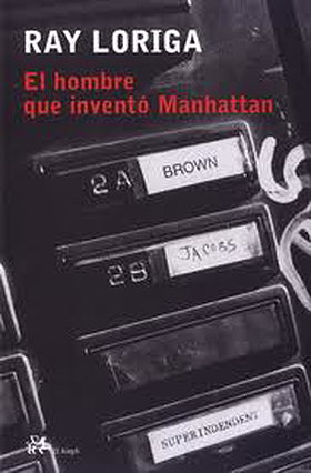 El Hombre Que Invento Manhattan (Modernos y Clasicos de El Aleph) (Spanish Edition)