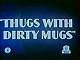 Thugs with Dirty Mugs (1939)