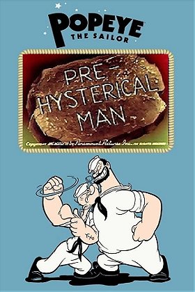 Pre-Hysterical Man
