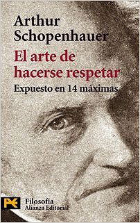 El arte de hacerse respetar: Expuesto en 14 maximas o bien tratado sobre el honor