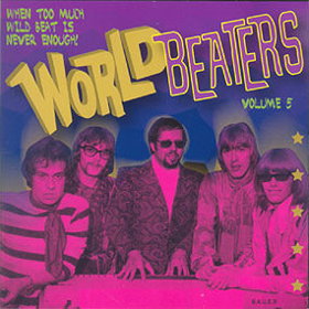 World Beaters, Vol. 5: When Too Much Wild Beat is Never Enough