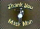 Thank You Mask Man