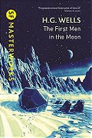 The First Men In The Moon (S.F. Masterworks)