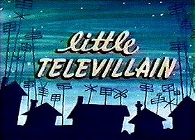 Little Televillain