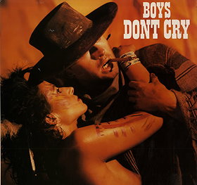 Boys Dont Cry (1986) (a/k/a I Wanna Be A Cowboy)