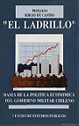 "El Ladrillo": Bases de la política económica del gobierno militar chileno (Spanish Edition)