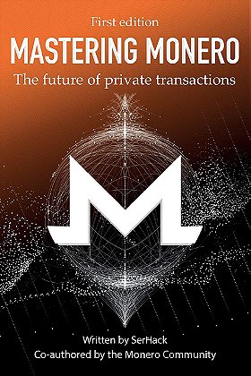 Mastering Monero: The future of private transactions