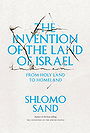 THE INVENTION OF THE LAND OF ISRAEL — FROM HOLY LAND TO HOMELAND