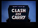 Clash and Carry