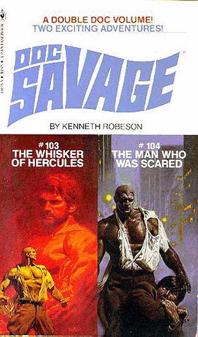 Doc Savage:  Whisker of Hercules #103 and the Man Who Was Scared #104