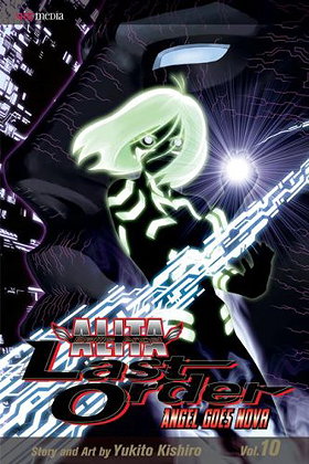 Battle Angel Alita: Last Order, Vol. 10 (Angel Goes Nova)