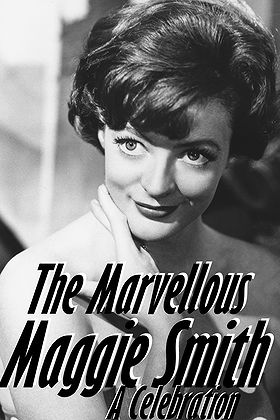 The Marvellous Maggie Smith