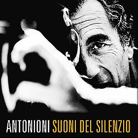 Antonioni: Suoni del silenzio