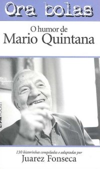 Ora bolas: O humor cotidiano de Mario Quintana