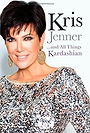 Kris Jenner... and All Things Kardashian