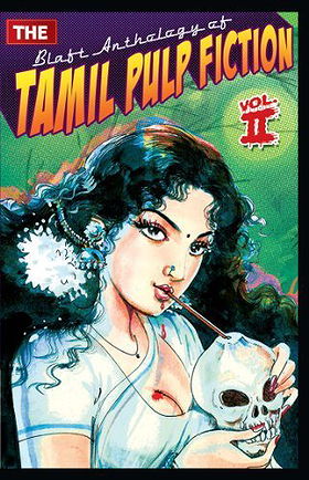 The Blaft Anthology of Tamil Pulp Fiction - Volume 2 