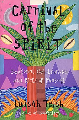 Carnival of the Spirit: Seasonal Celebrations and Rites of Passage