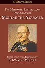 The Memories, Letters, and Documents of Moltke the Younger