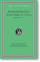 Apollonius of Tyana, I: Life of Apollonius of Tyana, Books 1-4 (Loeb Classical Library)