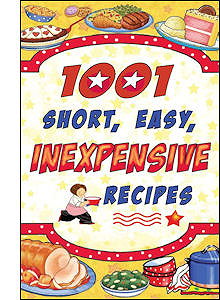 1,001 Short Easy Inexpensive Recipes