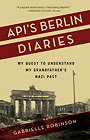 API’S BERLIN DIARIES — MY QUEST TO UNDERSTAND MY GRANDFATHER’S NAZI PAST