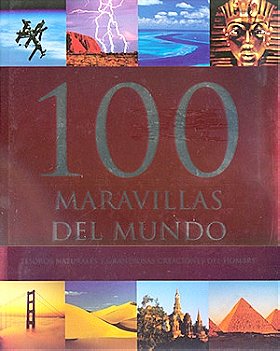 100 Maravillas del mundo /100 Wonders of the World (Spanish Edition)