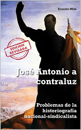 José Antonio a contraluz — Problemas de la historiografía nacional-sindicalista