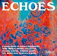 Mojo presents Echoes - A Compendium of Modern Psychedelia