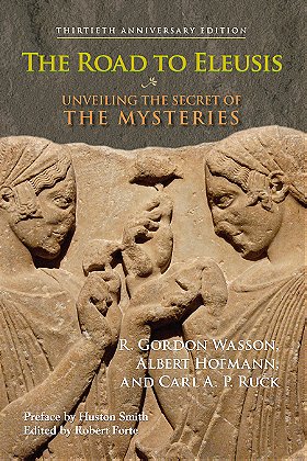 The Road to Eleusis: Unveiling the Secret of the Mysteries