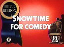 Snow Time for Comedy