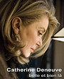 Catherine Deneuve, belle et bien là