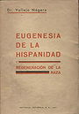 EUGENESIA DE LA HISPANIDAD Y REGENERACIÓN DE LA RAZA