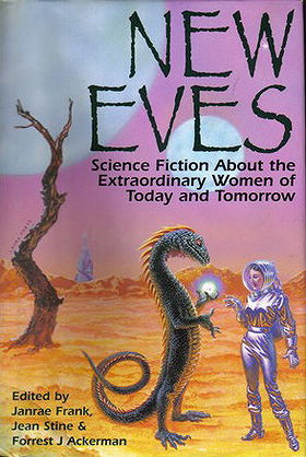 New Eves: Science Fiction About the Extraordinary Women of Today and Tomorrow